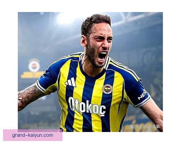 恰尔汗奥卢持续提升中场核心潜力，备受期待的表现分析